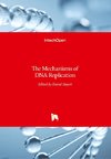 The Mechanisms of DNA Replication