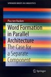 Word Formation in Parallel Architecture