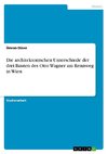 Die architektonischen Unterschiede der drei Bauten des Otto Wagner am Rennweg in Wien