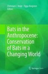 Bats in the Anthropocene: Conservation of Bats in a Changing World