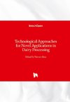 Technological Approaches for Novel Applications in Dairy Processing