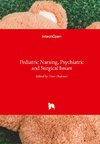 Pediatric Nursing, Psychiatric and Surgical Issues