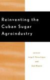 Reinventing the Cuban Sugar Agroindustry