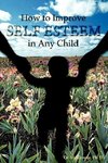 How to Improve Self-Esteem In Any Child
