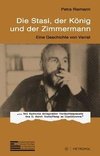 Die Stasi, der König und der Zimmermann