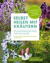 Selbst heilen mit Kräutern