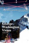 The George Washington Vision