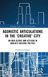 Agonistic Articulations in the 'Creative' City