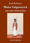 Mister Galgenstrick