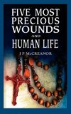 Five Most Precious Wounds and Human Life