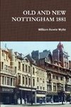 OLD AND NEW NOTTINGHAM 1881