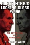 Alger Hiss's Looking-Glass Wars