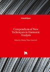 Compendium of New Techniques in Harmonic Analysis