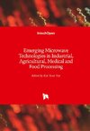 Emerging Microwave Technologies in Industrial, Agricultural, Medical and Food Processing