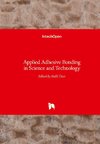 Applied Adhesive Bonding in Science and Technology