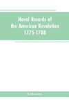 Naval records of the American Revolution, 1775-1788. Prepared from the originals in the Library of Congress by Charles Henry Lincoln, of the Division of Manuscripts.