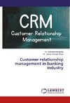 Customer relationship management in banking industry