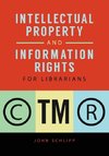 Intellectual Property and Information Rights for Librarians