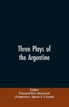 Three plays of the Argentine