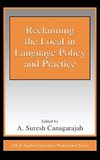 Reclaiming the Local in Language Policy and Practice