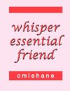 whisper essential friend