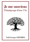 Je me souviens : Témoignage d'une Vie