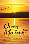 Orange Moments