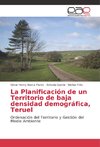La Planificación de un Territorio de baja densidad demográfica, Teruel