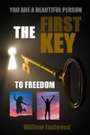 YOU ARE A BEAUTIFUL PERSON - THE FIRST KEY TO FREEDOM