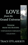 LOVE from the Grand Universe ~ Wisdom from the Heavens