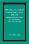The Organization of American Culture, 1700-1900