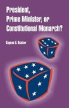 President, Prime Minister, or Constitutional Monarch?