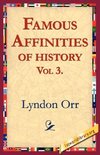 Famous Affinities of History, Vol 3