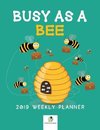 Busy as a Bee 2019 Weekly Planner