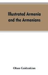 Illustrated Armenia and the Armenians
