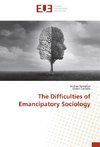 The Difficulties of Emancipatory Sociology