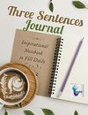 Three Sentences Journal | Inspirational Notebook to Fill Daily