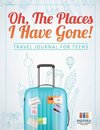 Oh, The Places I Have Gone! | Travel Journal for Teens
