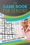 The Game Book for Seniors | Sudoku Puzzle Books Large Print
