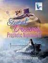 Sweet Dreams, Prophetic Nightmares | Dream Journal Notebook