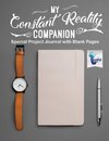 My Constant Reality Companion | Special Project Journal with Blank Pages