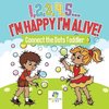 I,2,3,4,5...I'm Happy I'm Alive! | Connect the Dots Toddler