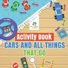 Activity Book Cars and All Things That Go