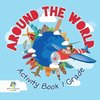 Around the World Activity Book 1 Grade