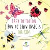 Easy to Follow How to Draw Insects for Kids