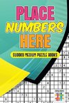 Place Numbers Here | Sudoku Medium Puzzle Books