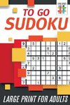 To Go Sudoku Large Print for Adults