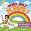 Who Was Jesus? | Kids Coloring Book Bible Edition