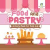 Food and Pastry Activity Book for Kids 4-6