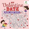 My Valentine Date | Mazes Large Print